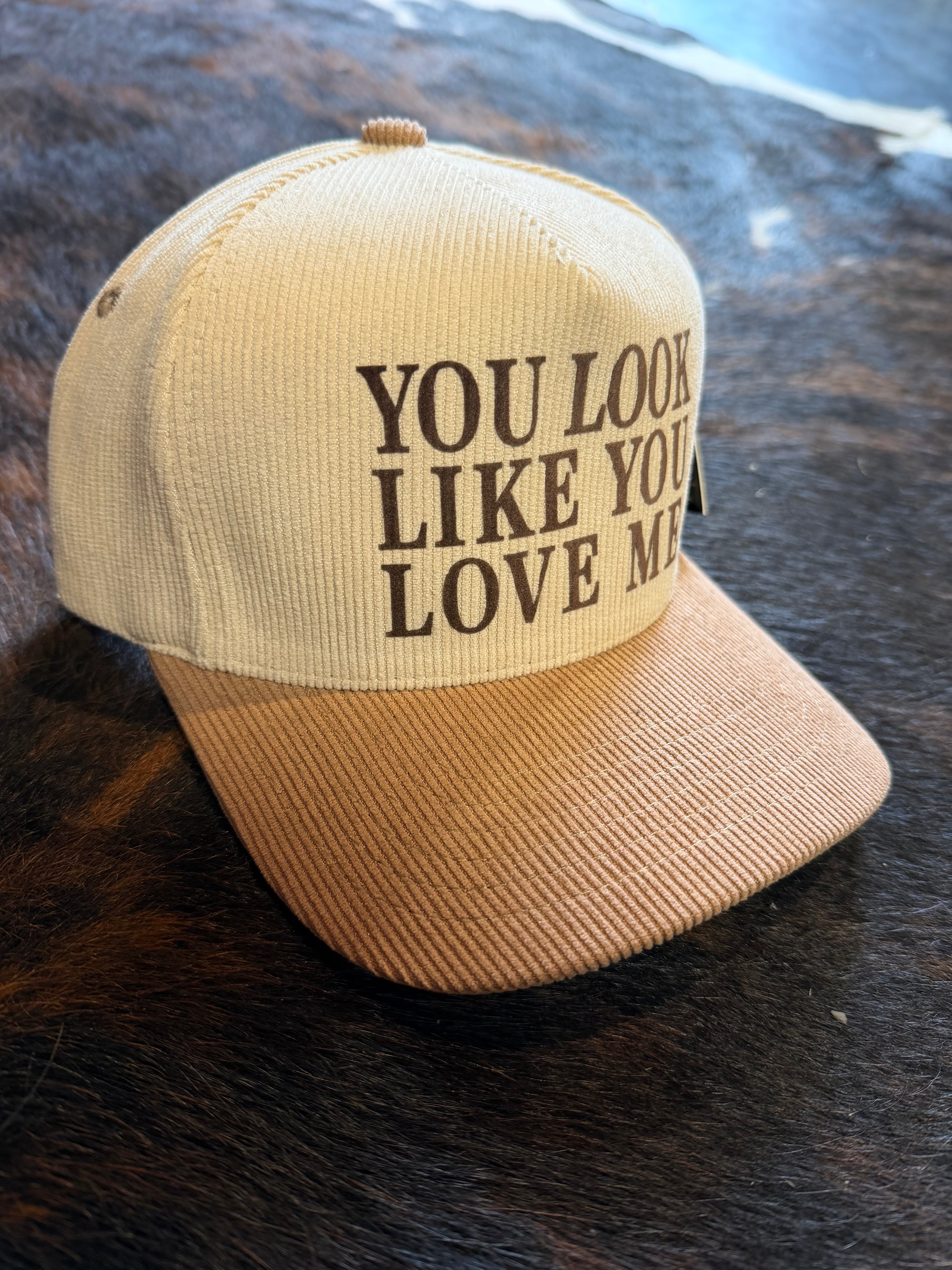You Look Like You Love Me Trucker Cap